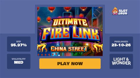 ultimate fire link online free|Ultimate Fire Link China Street Slot Review & Free Play.